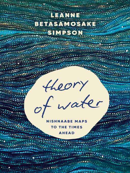 Title details for Theory of Water by Leanne Betasamosake Simpson - Available